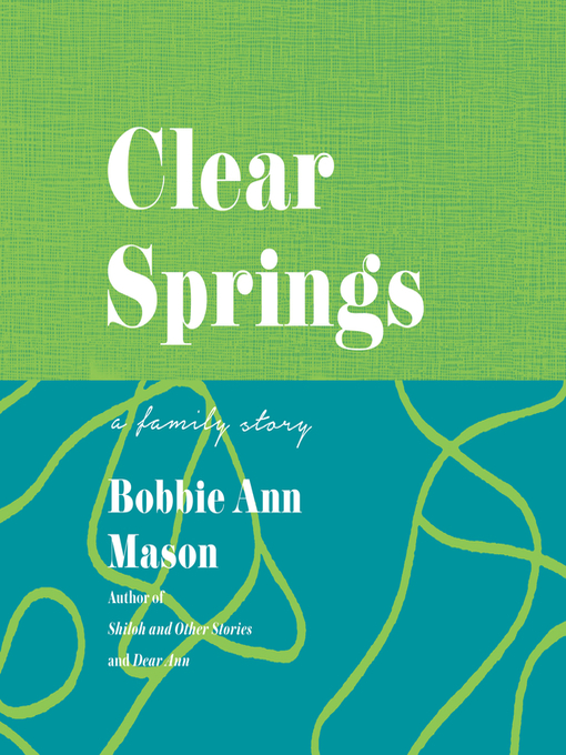 Title details for Clear Springs by Bobbie Ann Mason - Available